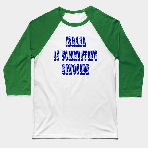 Israel IS Committing Genocide - Back Baseball T-Shirt by SubversiveWare